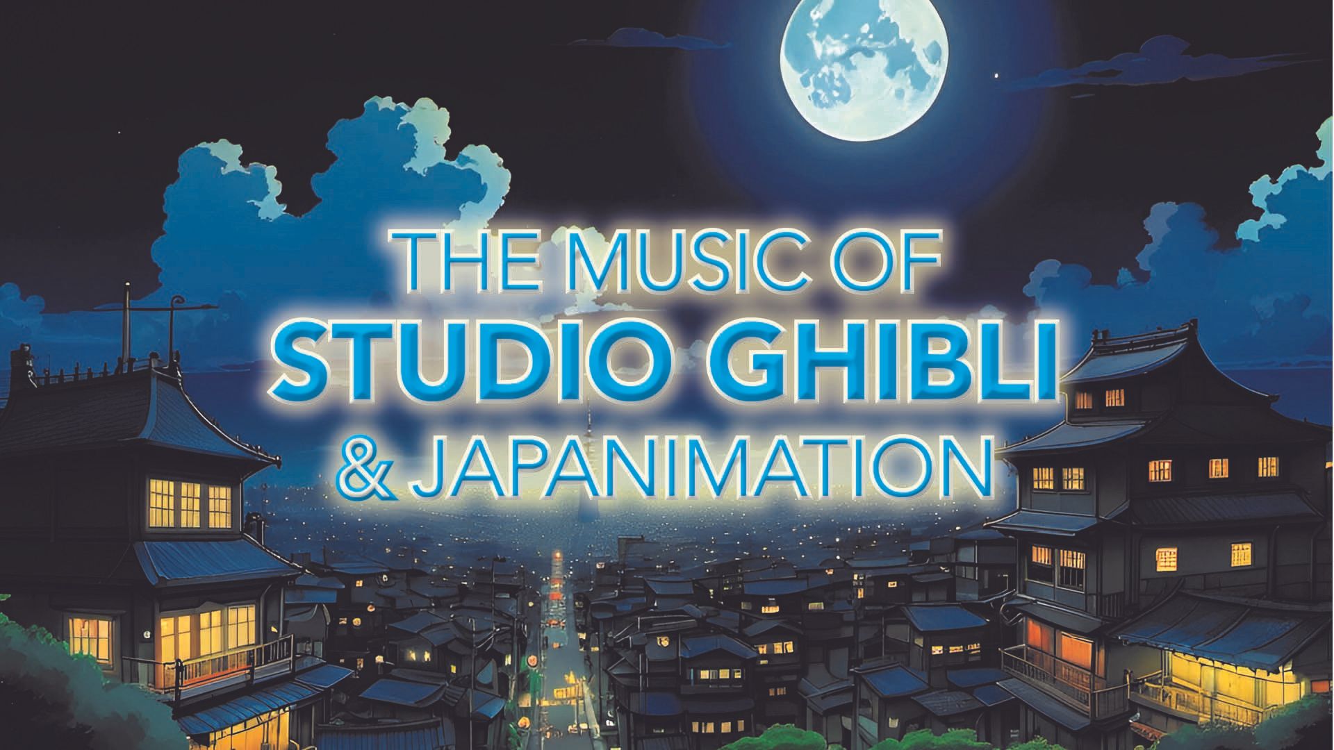 The Music of Studio Ghibli & Japanimation