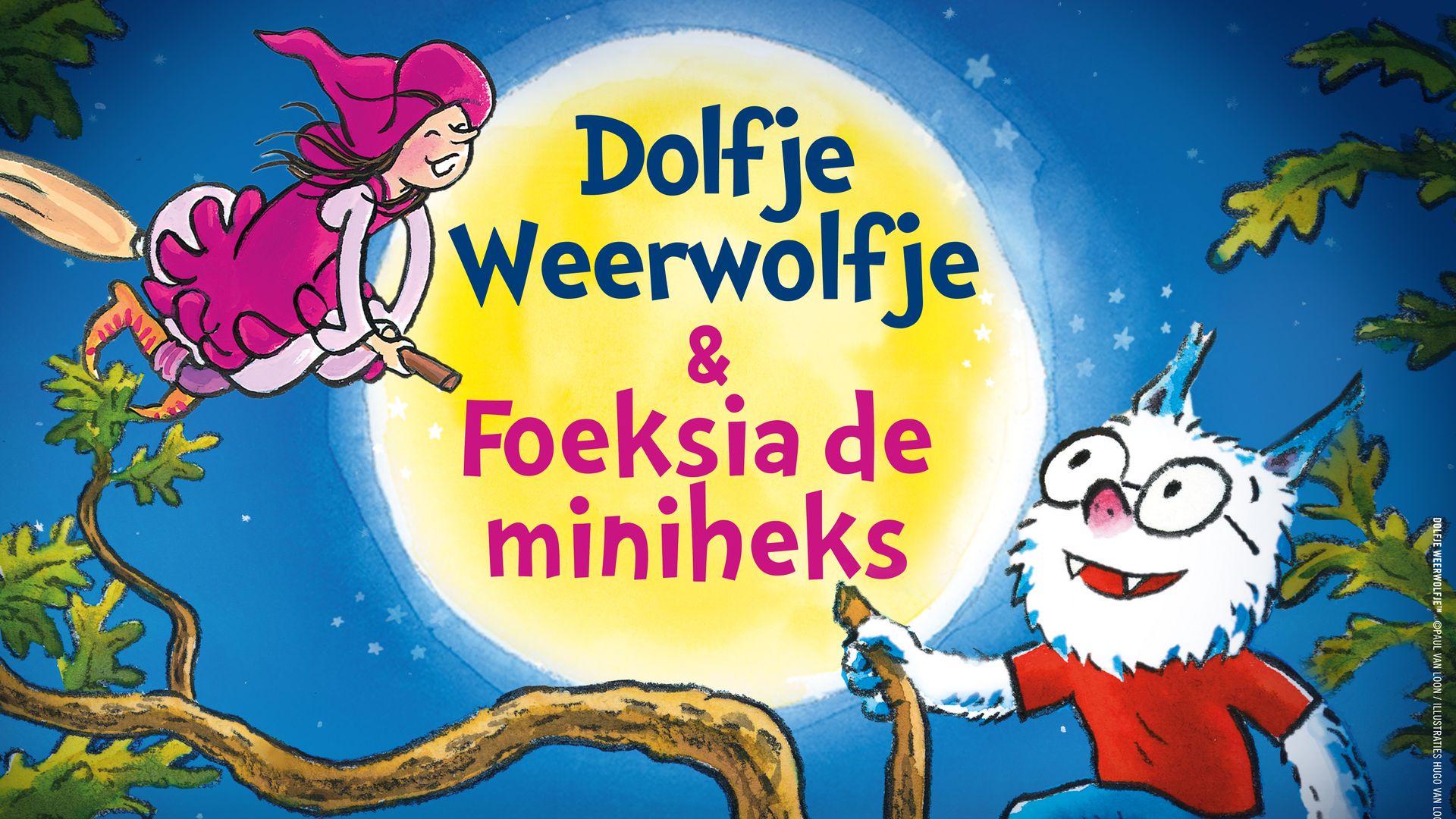 Dolfje Weerwolfje & Foeksia de Miniheks (5+)