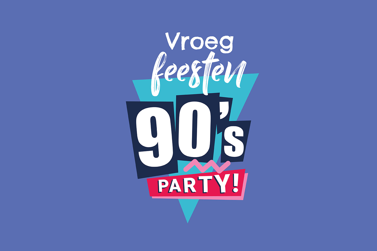Vroeg Feesten 90’s party