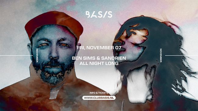 BASIS/ Ben Sims & Sandrien all night long