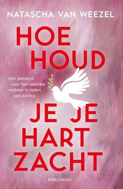 Lezing | Natascha van Weezel ‘Hoe houd je je hart zacht’