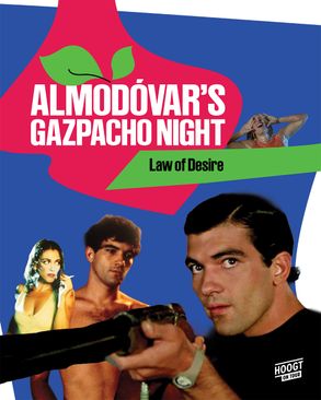 Almodóvar’s Gazpacho Night: Law of Desire