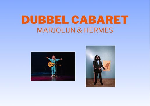 Dubbel Cabaret: Marjolijn & Hermes