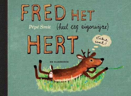 De Grote Kleine Voorleesshow: Fred het (heel erg eigenwijze) hert (4 - 5 jaar)