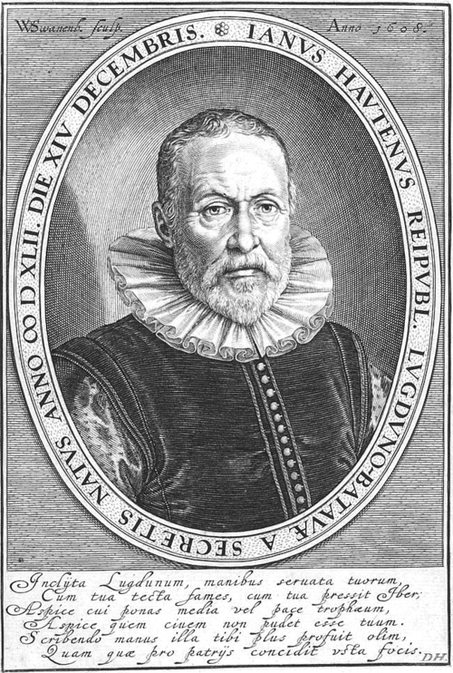 Janus Hautenus, or Jan van Hout (1542-1609); Dutch writer and town secretary of Leiden