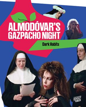 Almodóvar’s Gazpacho Night: Dark Habits