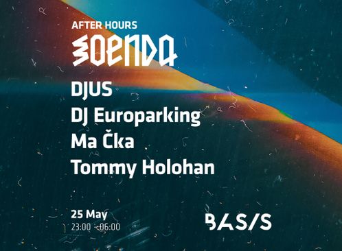 BASIS x Soenda Afterparty: DJ Europarking/ DJUS/ Ma Čka/ Tommy Holohan