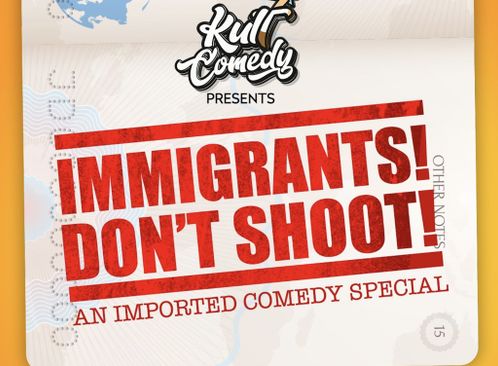 Immigrants! Don’t Shoot!