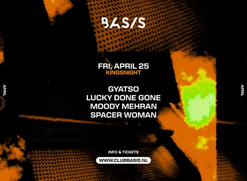 BASIS Kingsnight: Gyatso/ Lucky Done Gone/ Moody Mehran/ Spacer Woman