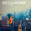 WHY GO HOME - Pearl Jam Tribute