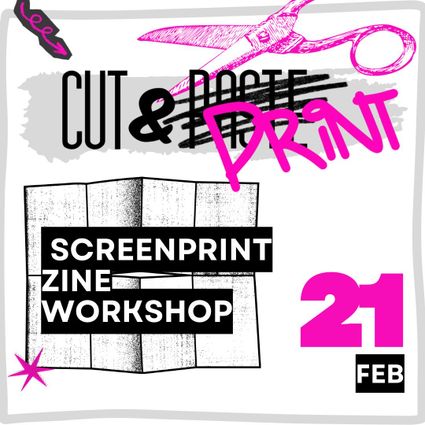 Cut & Print Screenprint Zine Workshop