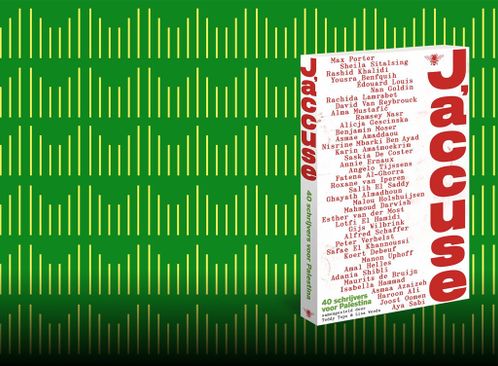 ILFU en Uitgeverij De Bezige Bij: J’accuse – een benefiet voor Palestina