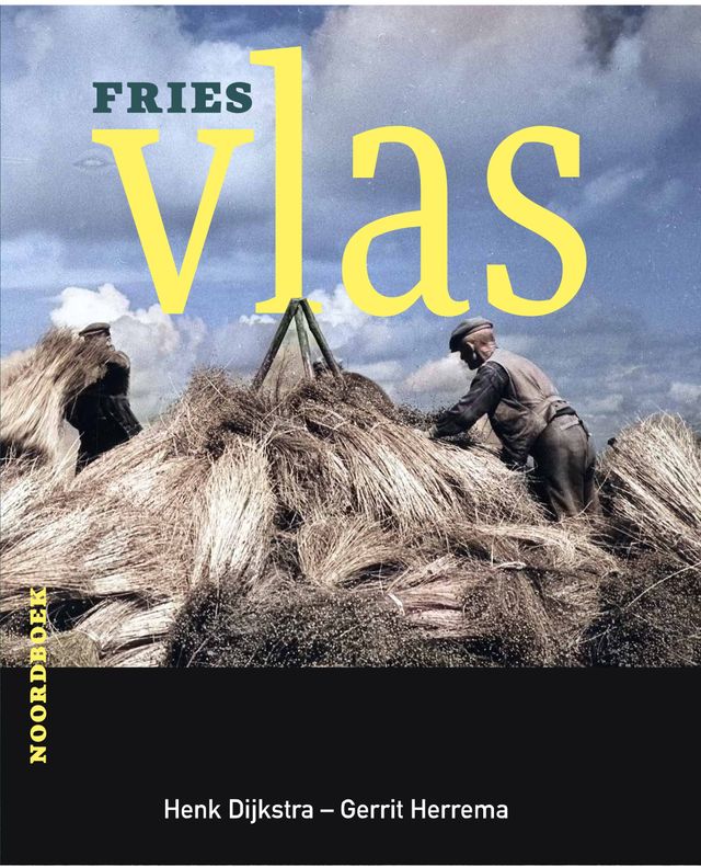 Expositie en boek: Vlas in Friesland | Flaaks yn Fryslân