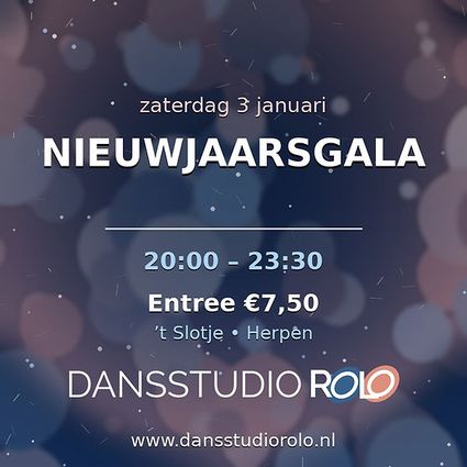 Poster voor Nieuwjaarsgala op zaterdag 3 januari. Tijd: 20:00–23:30. Entree €7,50. Locatie: ’t Slotje in Herpen. Onderaan het logo van Dansstudio Rolo en de website www.dansstudiorolo.nl