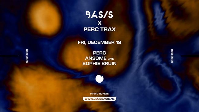BASIS x Perc Trax/ Perc/ Ansome [live]/ Sophie Bruin