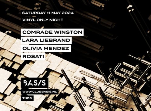 BASIS vinyl only night: Comrade Winston/ Lara Liebrand/ Olivia Mendez/ Rosati