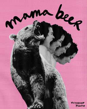 Victorine Plante: Mama Beer
