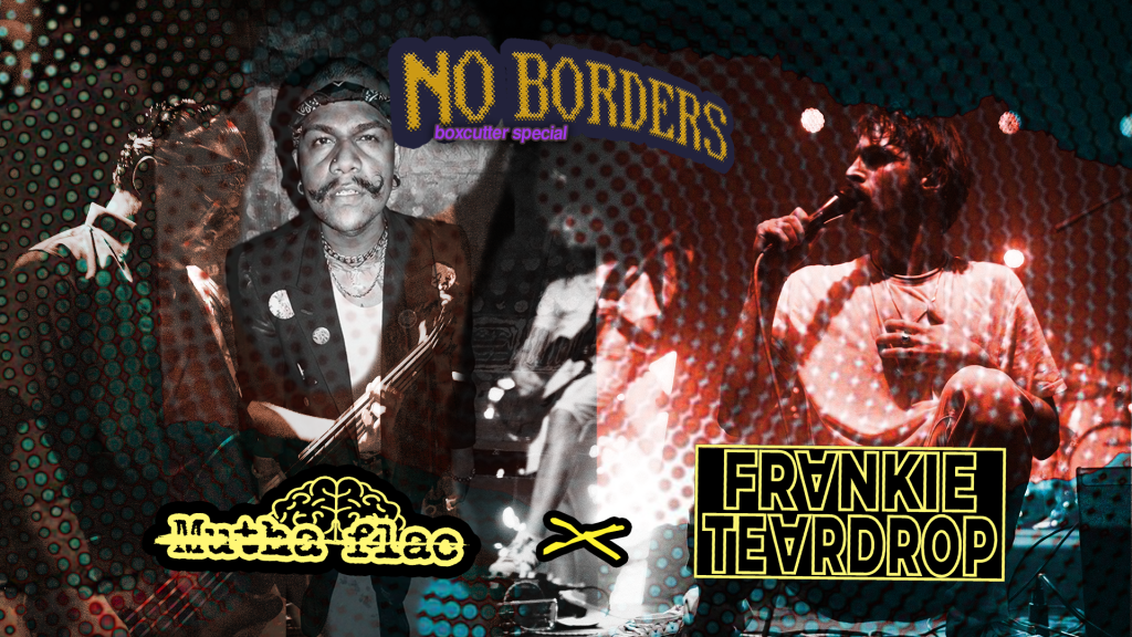 FRANKIE TEARDROP X Mutha Flac - No Borders Tour