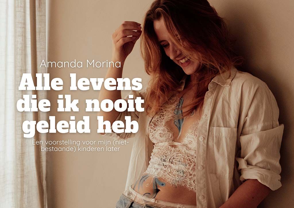 Amanda Morina: Alle levens die ik nooit geleid heb