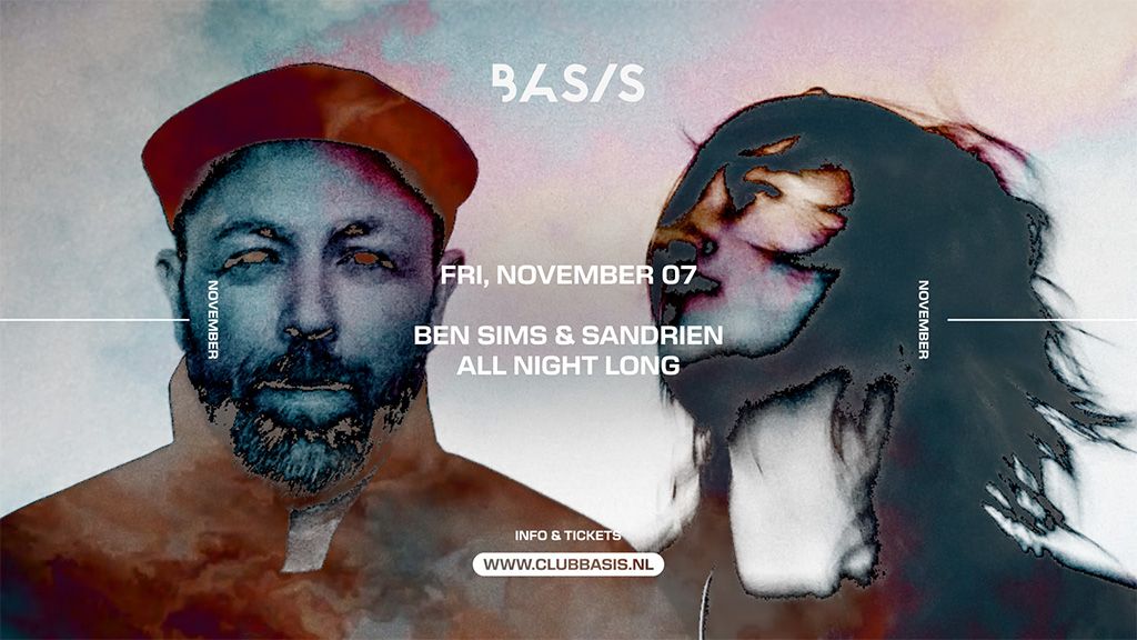 BASIS/ Ben Sims & Sandrien all night long