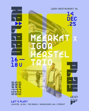HE:LEEN PLAY: Meerkat en IGOR HERSTEL TRIO