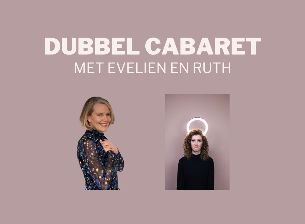 Dubbel Cabaret met Ruth Elings en Evelien van Klaveren