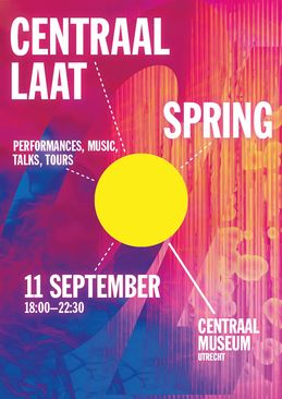 Centraal Laat: SPRING x Centraal Museum