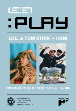 LE:EN PLAY: LOE.  & Tom Strik + HANI