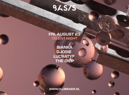 BASIS Talent Night: BIANKA/ DJOSIE/ Lucratyf/ The DiEP