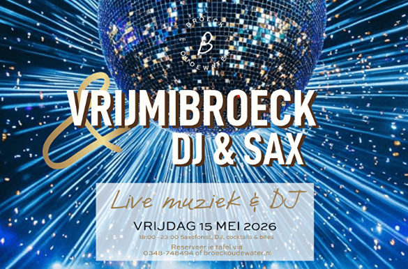 Horecalocatie Broeck in Oudewater, Groene Hart, promotiebeeld van Vrijmibroecx DJ & Sax met discobal, lichtstralen en aankondiging van live muziek met dj en saxofonist op vrijdag 15 mei 2026.
