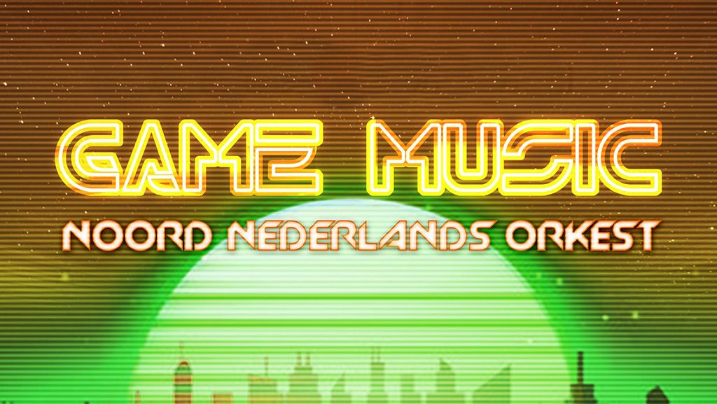 Noord Nederlands Orkest: Game Music