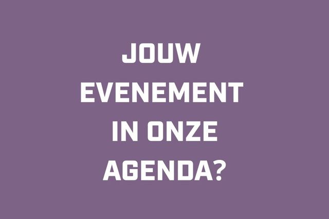 Tekst: jouw evenement in onze agenda?