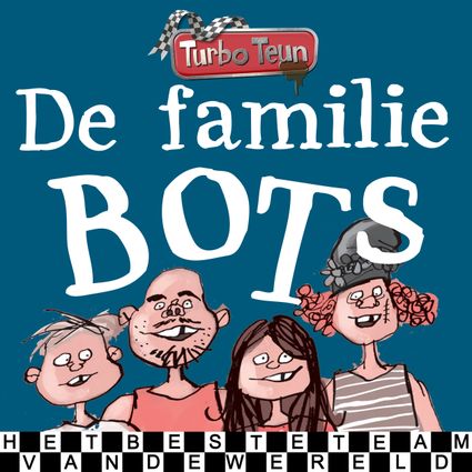 Illustratie van De familie BOTS uit de kindervoorstelling van Turbo Teun, met vier vrolijke stripfiguren en de tekst ‘Het beste team van de wereld’, promotiebeeld voor Woerden.