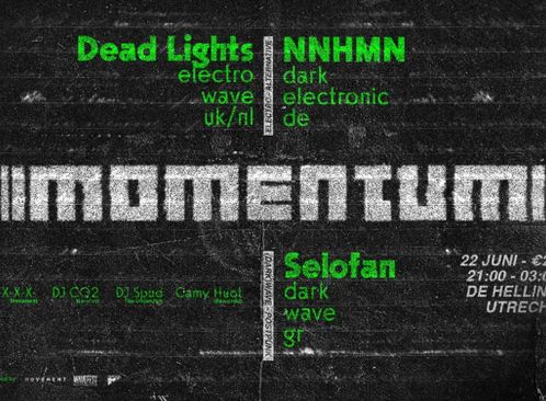Momentum: NNHNM + SELOFAN + DEAD LIGHTS