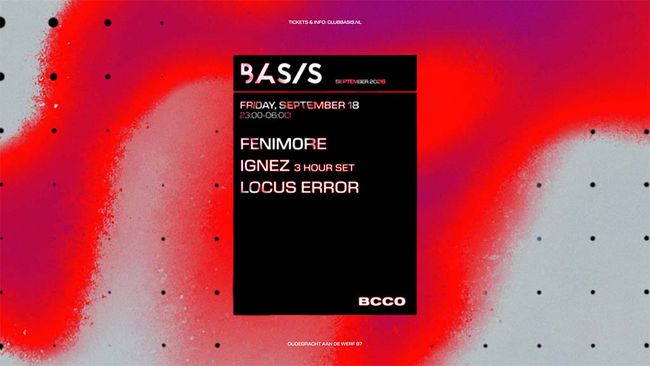 BASIS x BCCO: FENIM0RE/ Ignez [3 hour set]/ Locus Error
