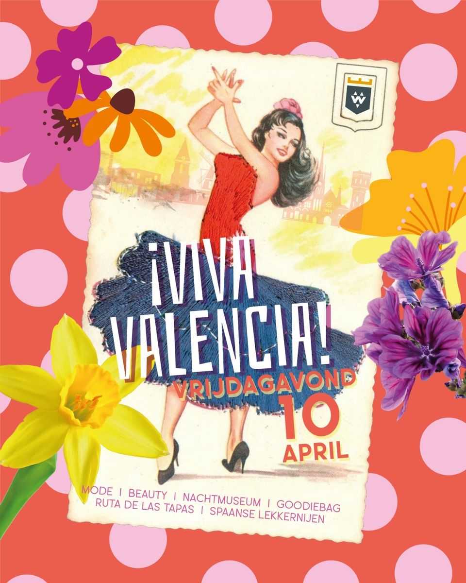 Evenementenposter ¡Viva Valencia! in Woerden, Groene Hart, promotiebeeld met dansende vrouw in Spaanse jurk, kleurrijke bloemen en aankondiging vrijdagavond 10 april met tapas, mode en nachtmuseum activiteiten.