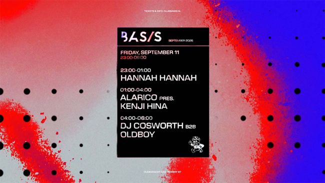 BASIS x HARDLINE/ Alarico pres. Kenji Hina/ DJ Cosworth b2b Oldboy/ Hannah Hannah
