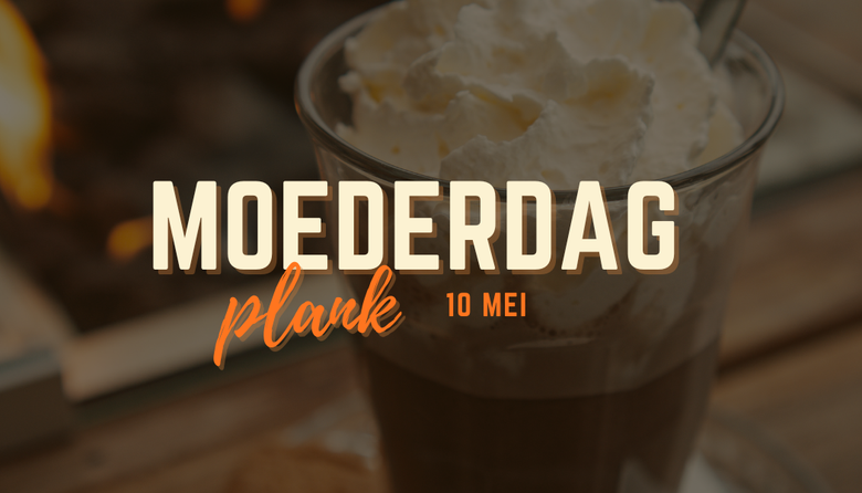 Moederdag Plank in 't Schippershuis