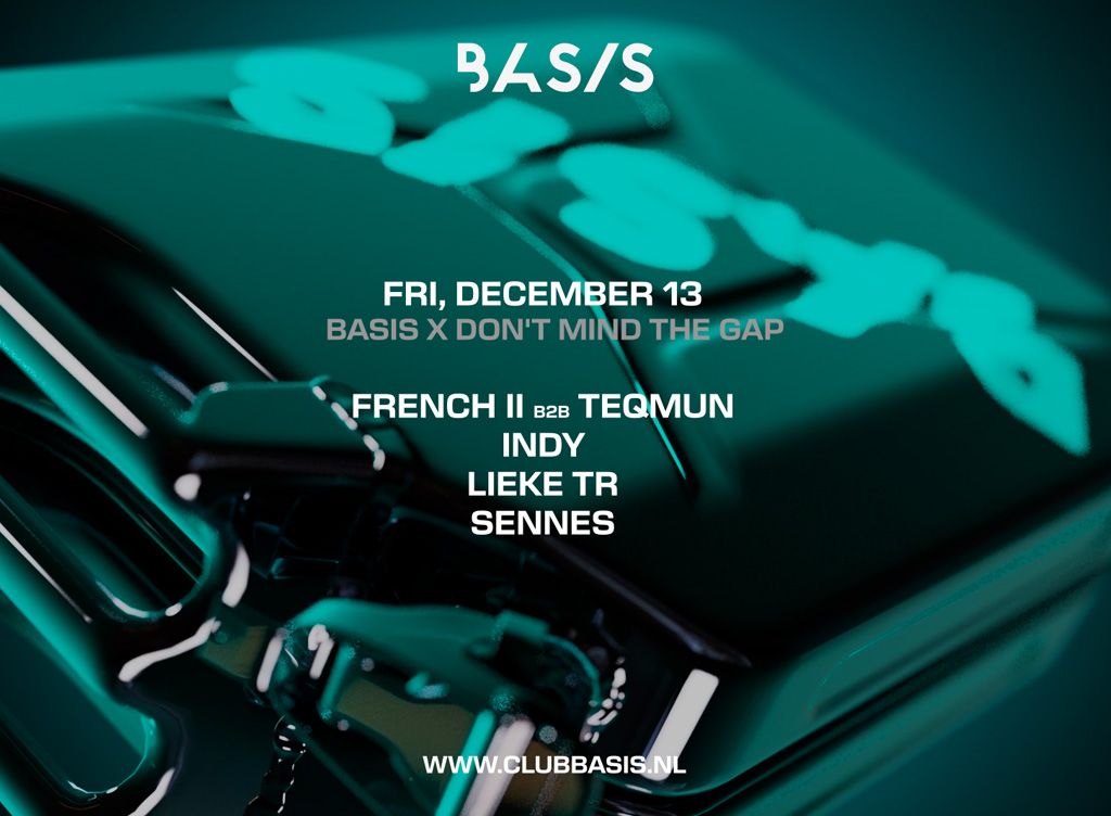 BASIS x Don't mind the Gap: French II b2b Teqmun/ INDY/ Lieke TR/ Sennes