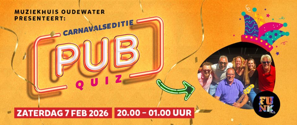 Poster van de carnavalseditie Pub Quiz in Muziekhuis Oudewater op zaterdag 7 februari 2026 van 20.00 tot 01.00 uur, met feestelijke kleuren, confetti en een foto van quizband Funk This in carnavalssfeer.